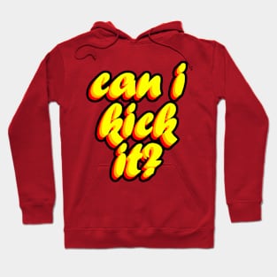Can I Kick It Part 2 Hoodie